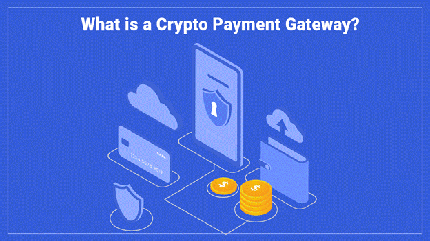 What is a Crypto Payment Gateway?